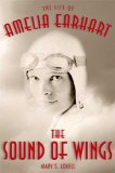 The Sound of Wings: The Life of Amelia Earhart