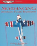 Skydancing: Aerobatic Flight Techniques (ASA Training Manuals)