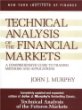 Technical Analysis of the Financial Markets: A Comprehensive Guide to Trading Methods and Applications