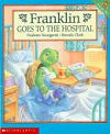 Franklin GOES TO THE HOSPITAL