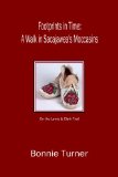 Footprints in Time: A Walk in Sacajawea s Moccasins