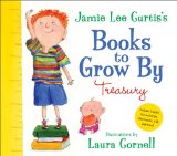 Jamie Lee Curtis s Books to Grow By Treasury