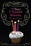 The Year I Turned Sixteen: Rose, Daisy, Laurel, Lily