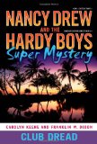 Club Dread (Nancy Drew and the Hardy Boys Super Mystery #3)
