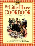 The Little House Cookbook: Frontier Foods from Laura Ingalls Wilder s Classic Stories