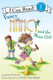 Fancy Nancy and the Mean Girl (I Can Read Book 1)