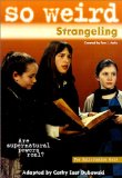 So Weird #4: Strangeling