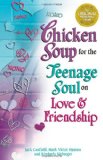 Chicken Soup for the Teenage Soul on Love and Friendship