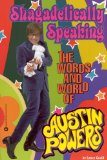 Shagadelically Speaking: The Words and World of Austin Powers