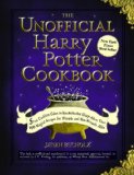 The Unofficial Harry Potter Cookbook: From Cauldron Cakes to Knickerbocker Glory--More Than 150 Magical Recipes for Muggles and Wizards