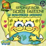 SpongeBob Goes Green!: An Earth-Friendly Adventure Little Green Nickelodeon (Spongebob Squarepants (8x8))