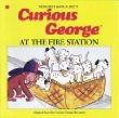 Curious George at the Fire Station (Curious George)