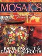 Mosaics: Inspiration and Original Projects for Interiors and Exteriors