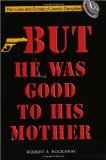 But He Was Good to His Mother : The Lives and Crimes of Jewish Gangsters