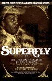 Superfly: The True, Untold Story of Frank Lucas, American Gangster