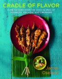 Cradle of Flavor: Home Cooking from the Spice Islands of Indonesia, Singapore, and Malaysia