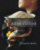 Essentials of Asian Cuisine: Fundamentals and Favorite Recipes