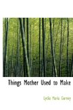 Things Mother Used to Make