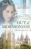 Out of Mormonism: A Woman s True Story