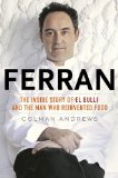 Ferran: The Inside Story of El Bulli and the Man Who Reinvented Food