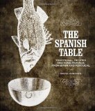 Spanish Table, The: Traditional Recipes and Wine Pairings from Spain and Portugal