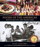 Foods of the Americas: Native Recipes and Traditions