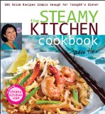 The Steamy Kitchen Cookbook: 101 Asian Recipes Simple Enough for Tonight s Dinner