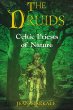 The Druids: Celtic Priests of Nature