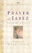 The Prayer of Jabez: Breaking Through to the Blessed Life