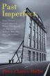 Past Imperfect: Facts, Fictions, Frauds - American History From Bancroft And Parkman To Ambrose, Bellisles, Ellis, And Goodwin