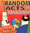 Random Acts Of Management:A Dilbert Book