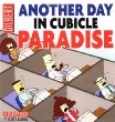 Another Day In Cubicle Paradise: A Dilbert Book