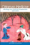 Ottoman Medicine: Healing and Medical Institutions, 1500-1700