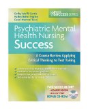 Psychiatric Mental Health Nursing Success: A Course Review Applying Critical Thinking to Test Taking (Davis s Success)