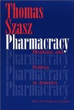 Pharmacracy: Medicine and Politics in America