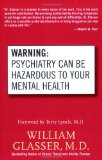 Warning: Psychiatry Can Be Hazardous to Your Mental Health