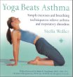 Yoga Beats Asthma: Simple Exercises and Breathing Techniques to Relieve Asthma and Respiratory Disorders