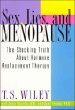 Sex, Lies, and Menopause : The Shocking Truth About Hormone Replacement Therapy