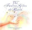 The Twelve Gifts of Birth