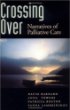 Crossing Over: Narratives of Palliative Care