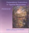 Computational Explorations in Cognitive Neuroscience: Understanding the Mind by Simulating the Brain