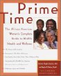 Prime Time : The African American Womans Complete Guide to Midlife Health and Wellness