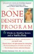 The Bone Density Program: 6 Weeks to Strong Bones and a Healthy Body