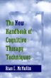 The New Handbook of Cognitive Therapy Techniques