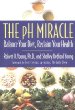 The pH Miracle: Balance Your Diet, Reclaim Your Health