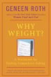 Why Weight?: A Guide to Ending Compulsive Eating