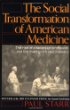 Social Transformation of American Medicine