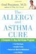 The Allergy and Asthma Cure: A Complete Eight-Step Nutritional Program