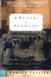 A History of Psychiatry : From the Era of the Asylum to the Age of Prozac