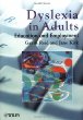 Dyslexia In Adults: A Practical Guide for Working and Learning